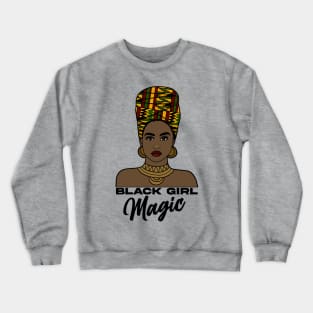 Black Girl Magic Black Queen Black Black History Month Gift Crewneck Sweatshirt